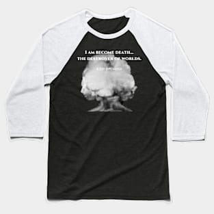 Robert Oppenheimer Destroyer of Worlds Baseball T-Shirt